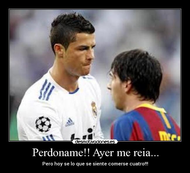 Perdoname!! Ayer me reia... -