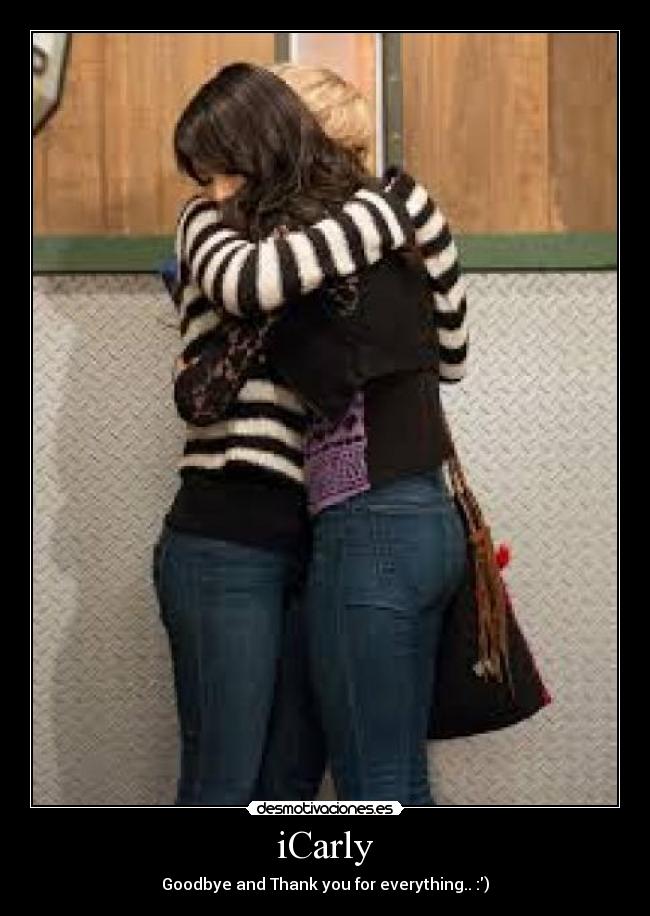 iCarly - Goodbye and Thank you for everything.. :)