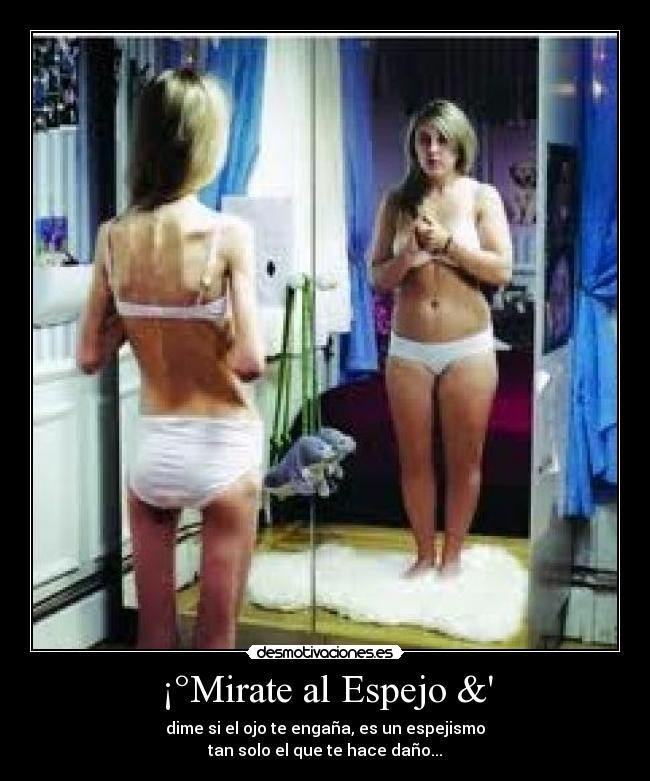 ¡°Mirate al Espejo & - dime si el ojo te engaña, es un espejismo
tan solo el que te hace daño...