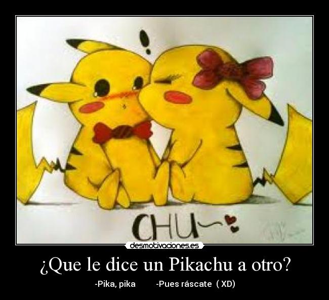 ¿Que le dice un Pikachu a otro? - 