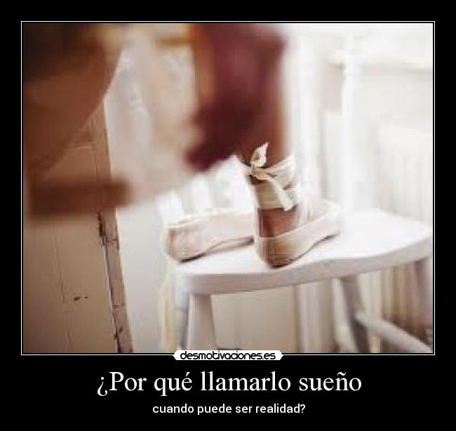 ¿Por qué llamarlo sueño -