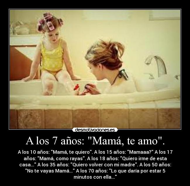 A los 7 años: Mamá, te amo. - 