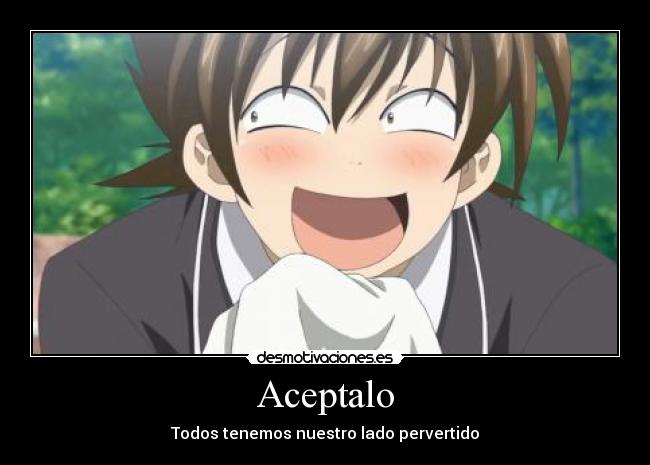 Aceptalo - Todos tenemos nuestro lado pervertido