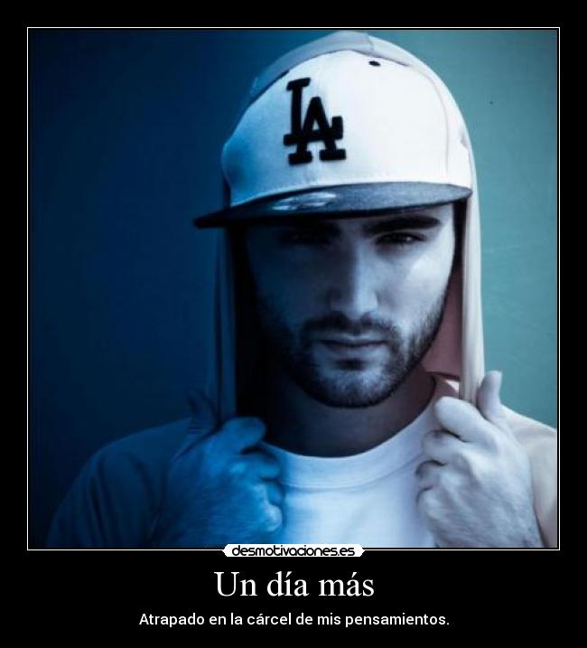Un día más - Atrapado en la cárcel de mis pensamientos.
