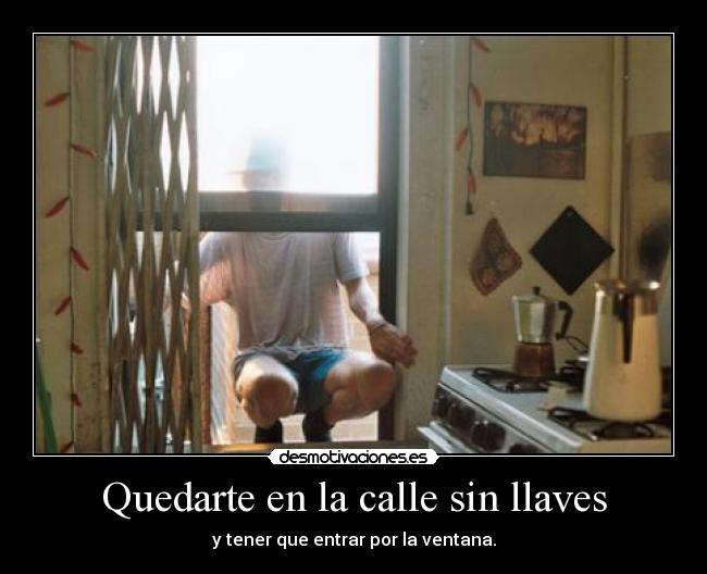 Quedarte en la calle sin llaves - 