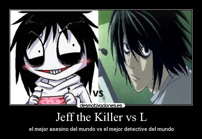 Jeff the Killer vs L - 
