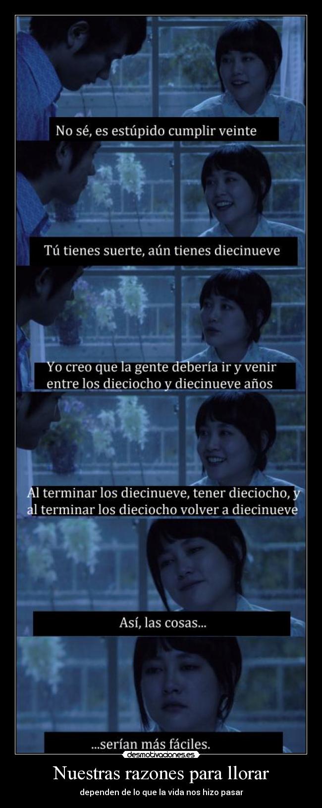 Nuestras razones para llorar - dependen de lo que la vida nos hizo pasar