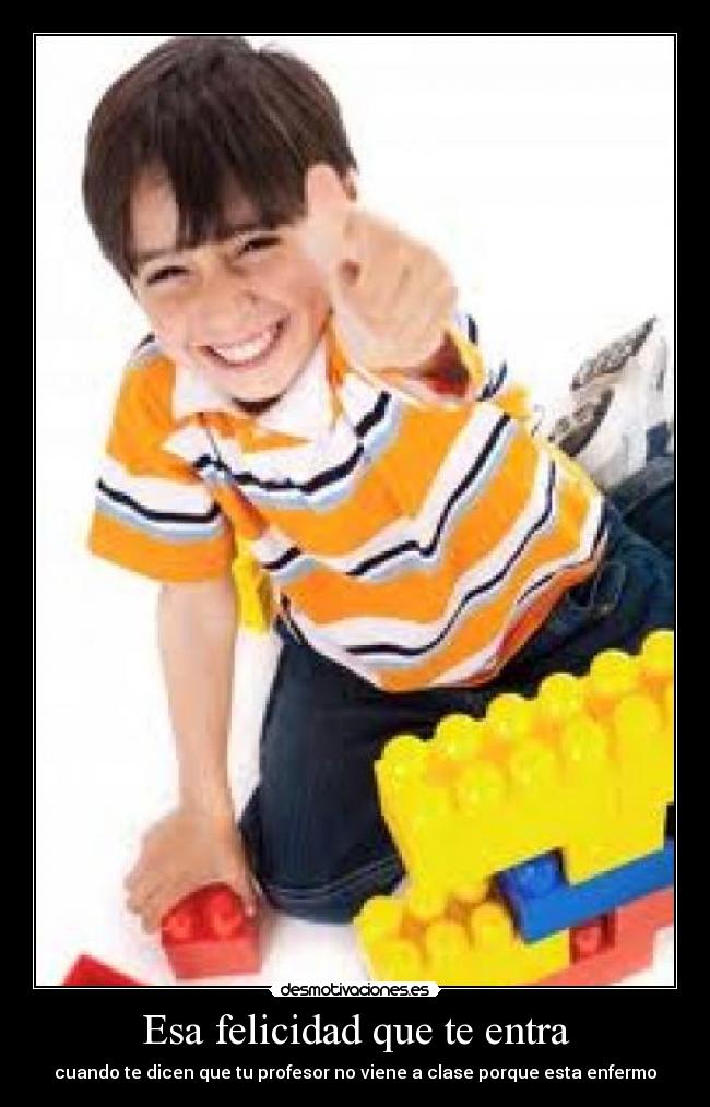 Esa felicidad que te entra -