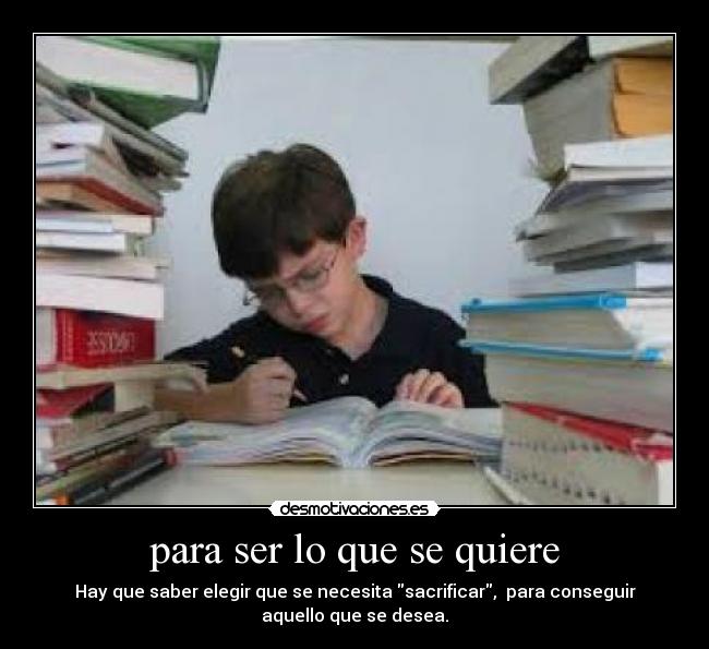 para ser lo que se quiere -