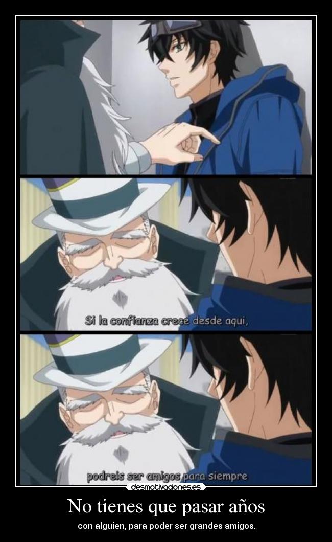 No tienes que pasar años -