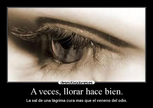 A veces, llorar hace bien. - 