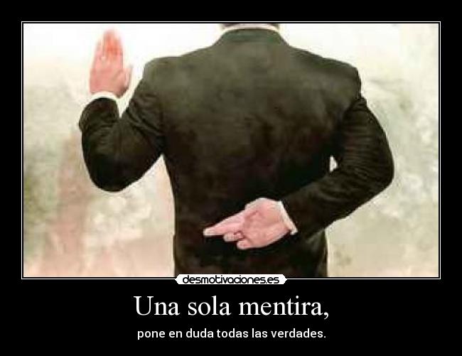 Una sola mentira, -