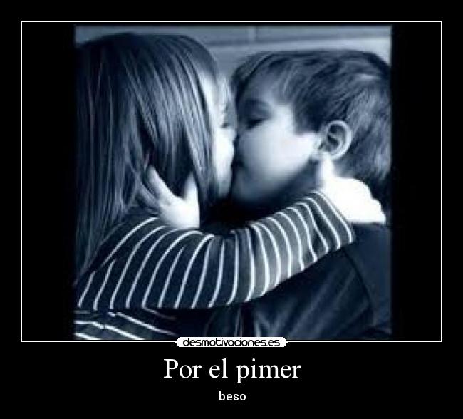 Por el pimer - beso