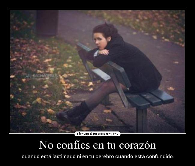 No confíes en tu corazón - 