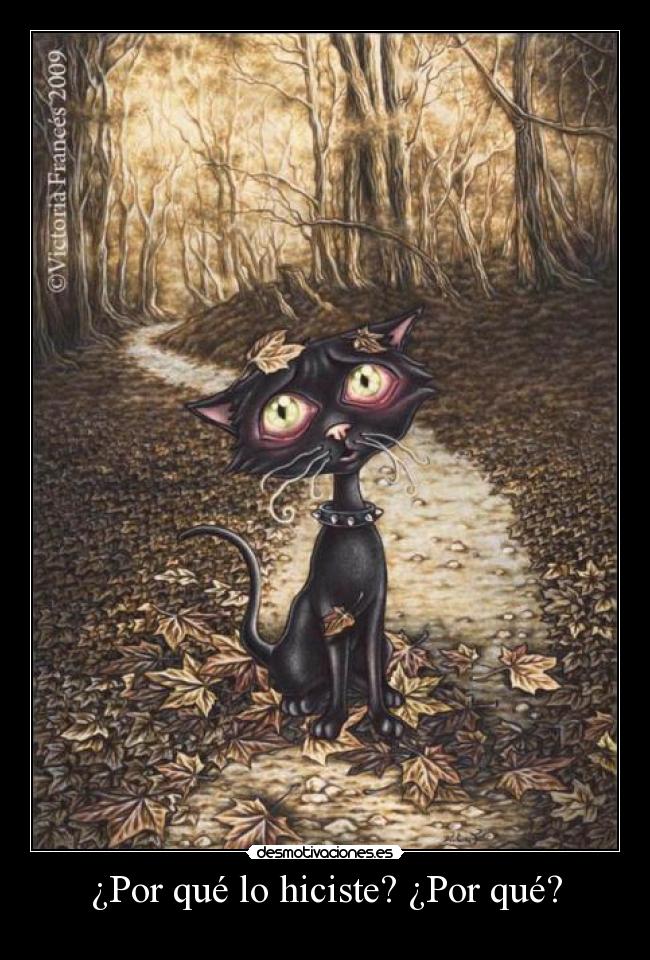 ¿Por qué lo hiciste? ¿Por qué? -