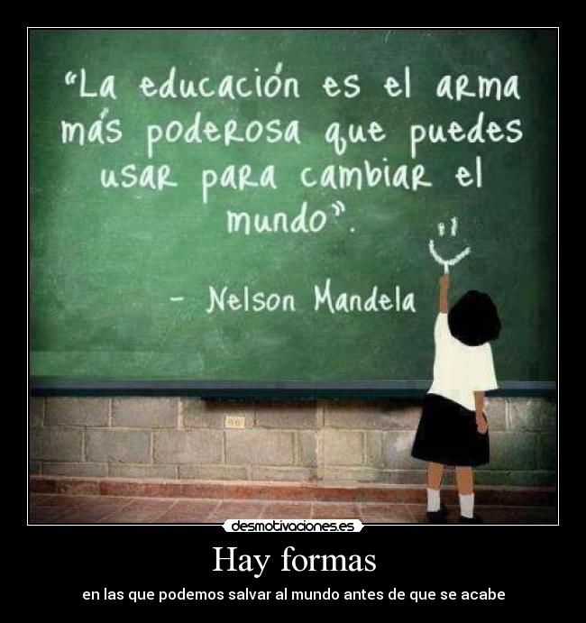 Hay formas - en las que podemos salvar al mundo antes de que se acabe