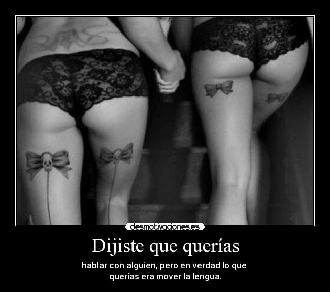 Dijiste que querías - 