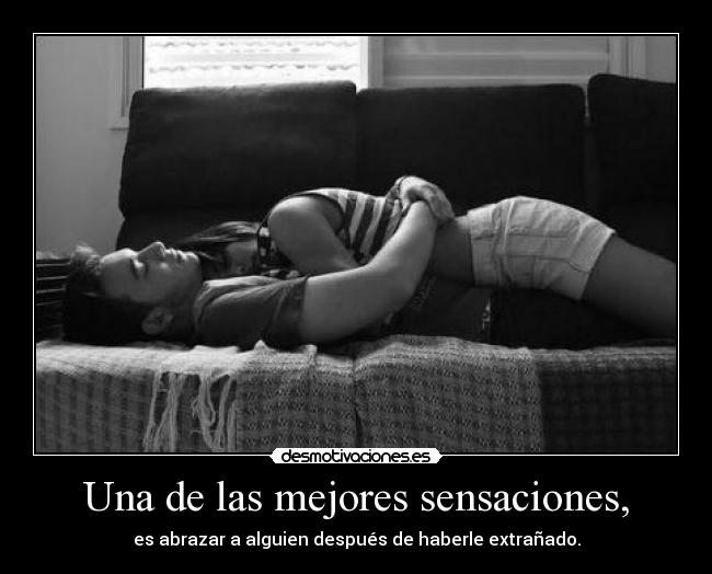 Una de las mejores sensaciones, - 