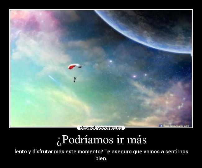 ¿Podríamos ir más - 