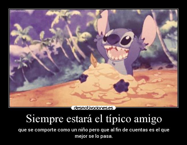 Siempre estará el típico amigo - 