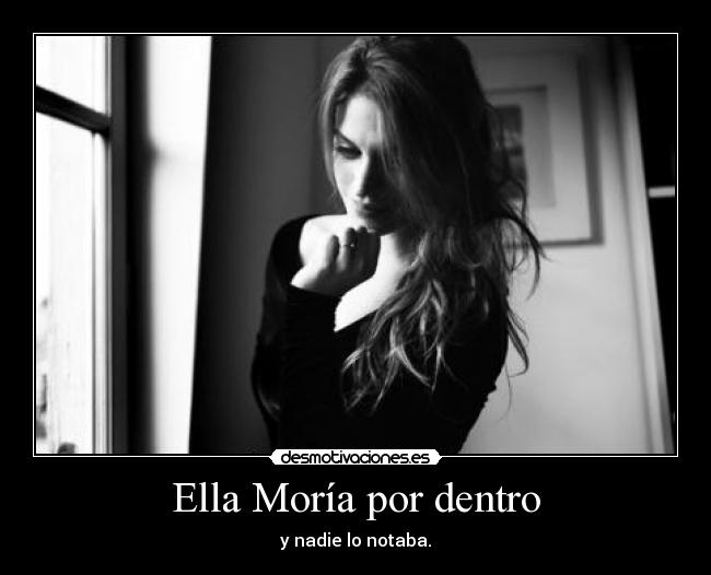 Ella Moría por dentro -