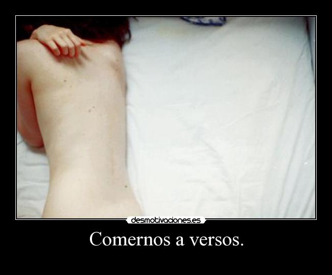 Comernos a versos. -