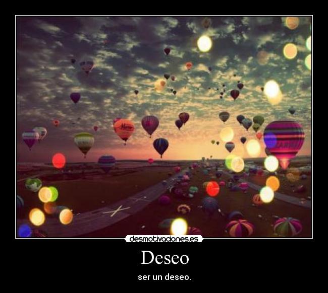 Deseo - ser un deseo.