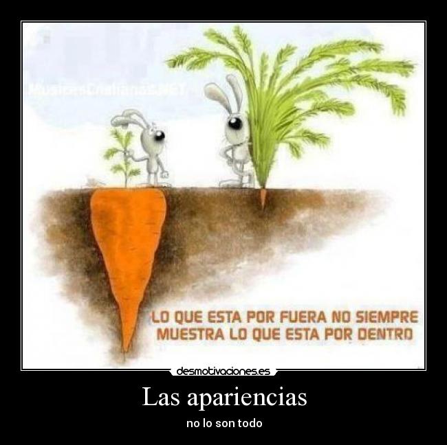 Las apariencias - no lo son todo