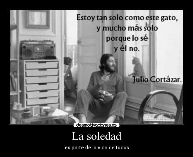 La soledad - es parte de la vida de todos