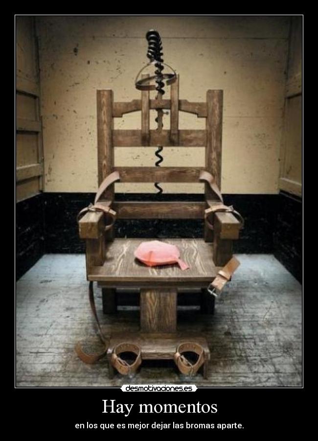 Hay momentos - en los que es mejor dejar las bromas aparte.