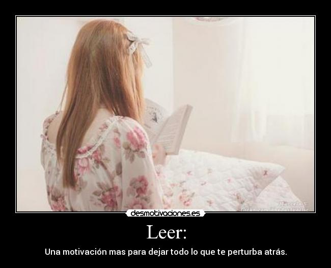 Leer: - Una motivación mas para dejar todo lo que te perturba atrás.