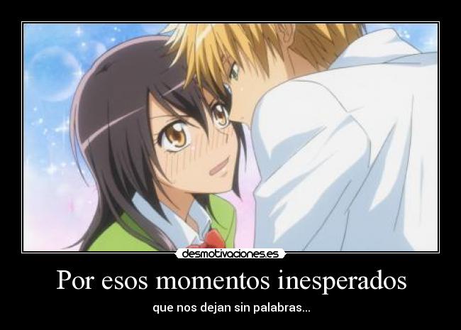 Por esos momentos inesperados - que nos dejan sin palabras...