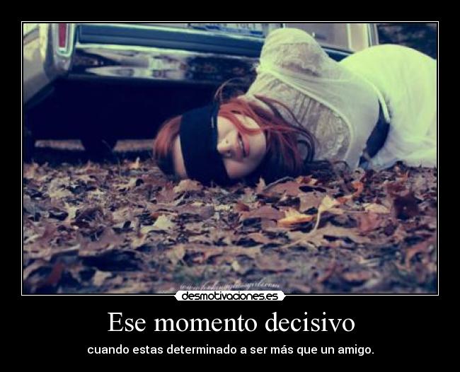 Ese momento decisivo -