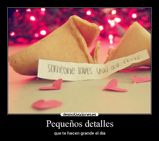 Pequeños detalles - que te hacen grande el día