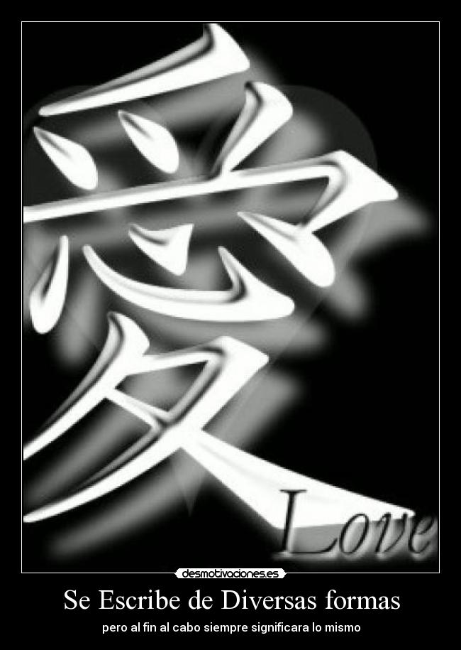 Se Escribe de Diversas formas - pero al fin al cabo siempre significara lo mismo