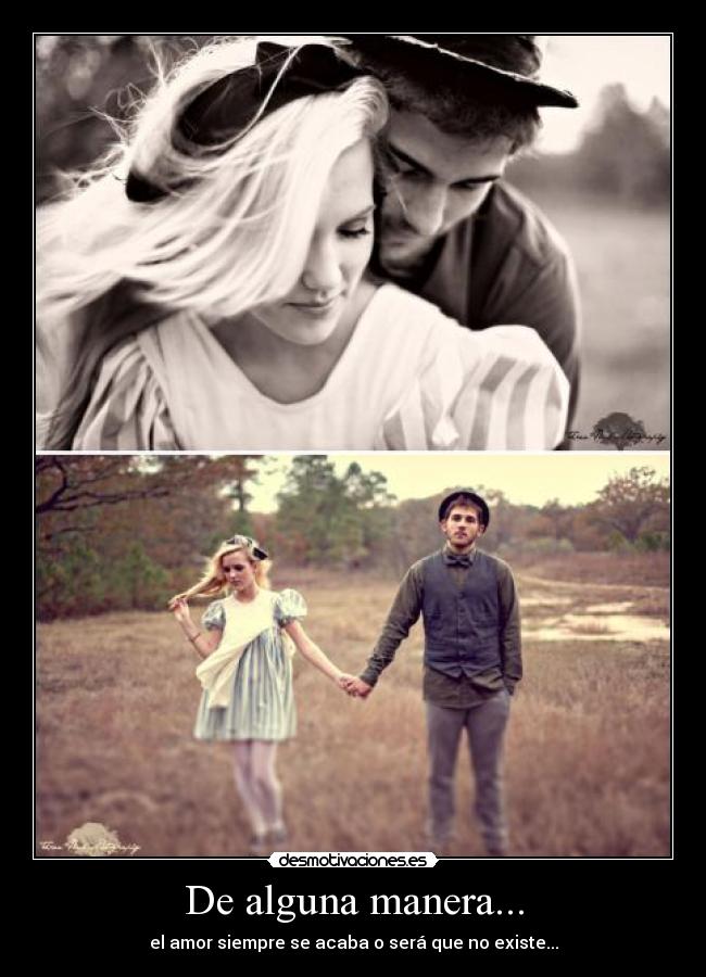 De alguna manera... -