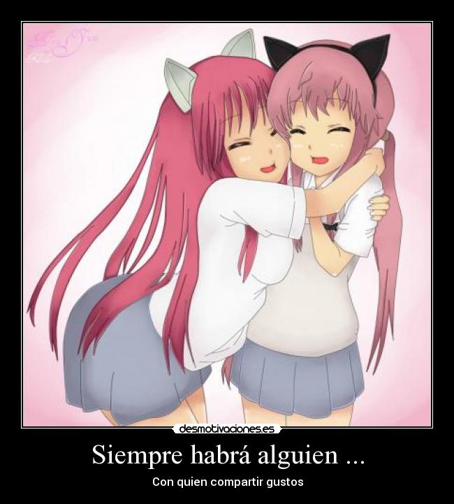 Siempre habrá alguien ... -