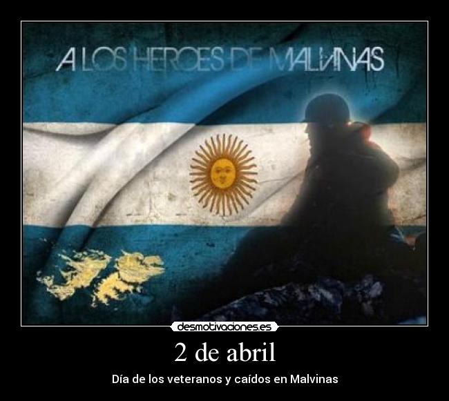 2 de abril - Día de los veteranos y caídos en Malvinas