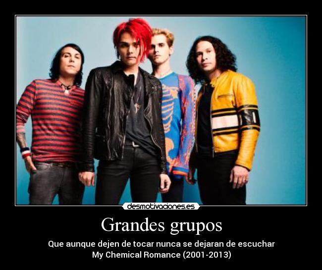 Grandes grupos - Que aunque dejen de tocar nunca se dejaran de escuchar
My Chemical Romance (2001-2013)