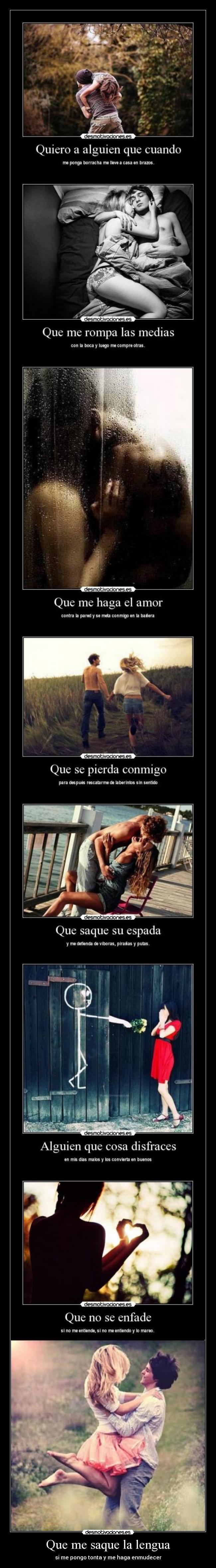 Que me saque la lengua - si me pongo tonta y me haga enmudecer