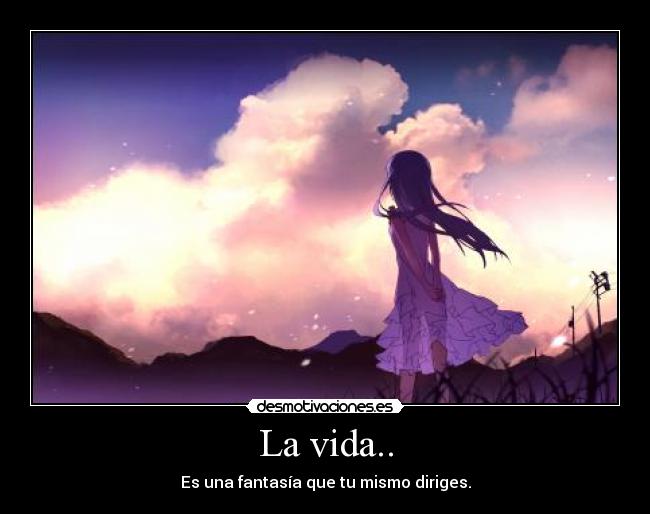 La vida.. -
