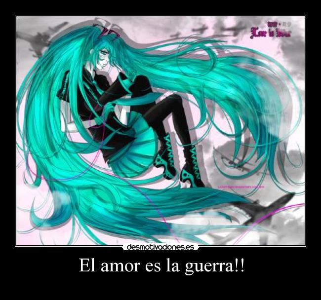 carteles amor guerra miku love war desmotivaciones