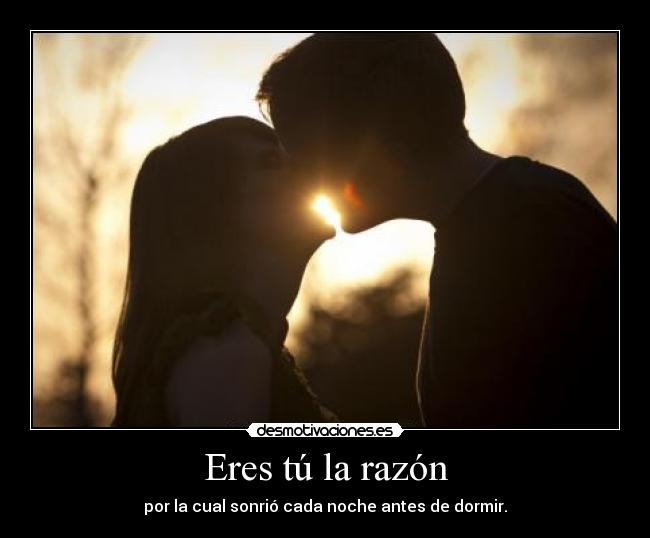 Eres tú la razón -