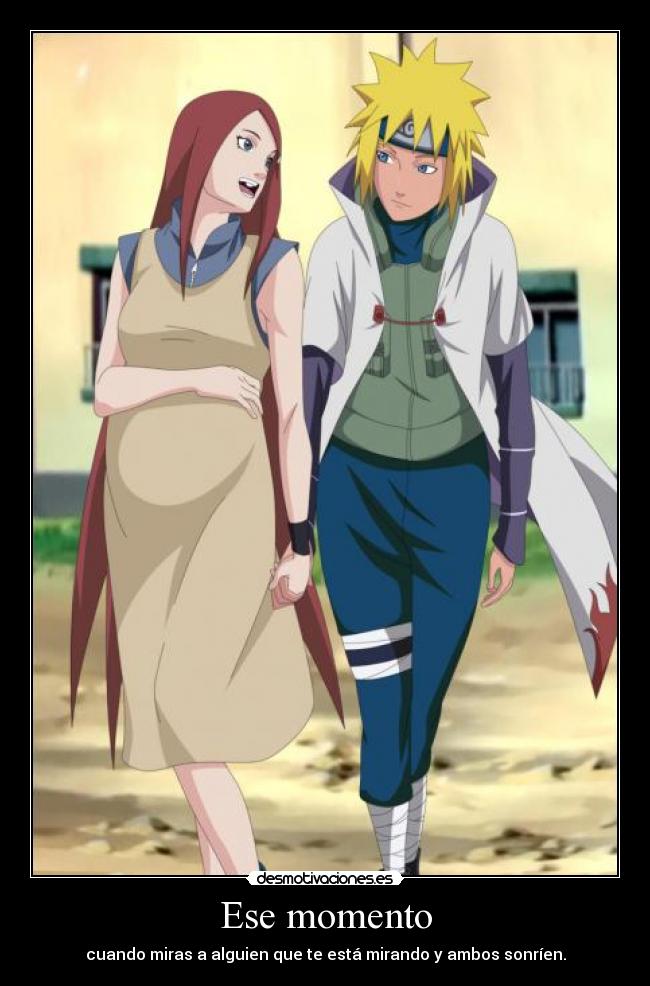 Ese momento - cuando miras a alguien que te está mirando y ambos sonríen.