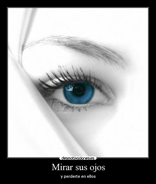 Mirar sus ojos - 