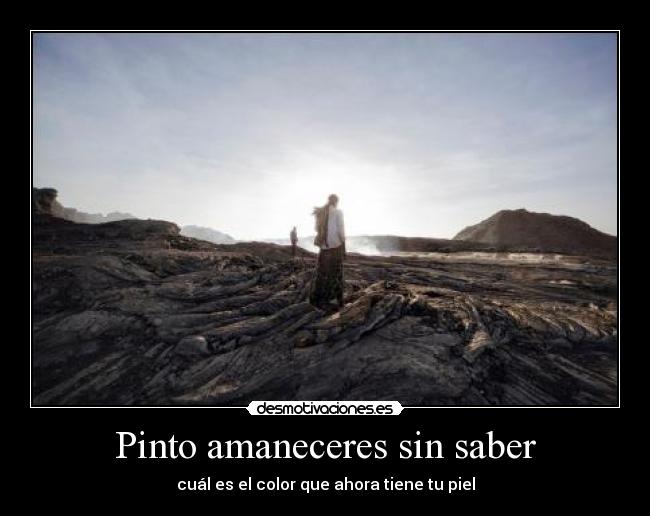 Pinto amaneceres sin saber - 