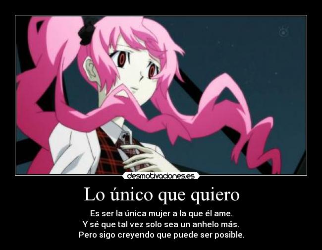 Lo único que quiero - Es ser la única mujer a la que él ame.
Y sé que tal vez solo sea un anhelo más.
Pero sigo creyendo que puede ser posible.
