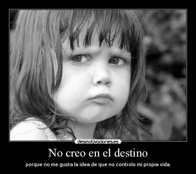 No creo en el destino -