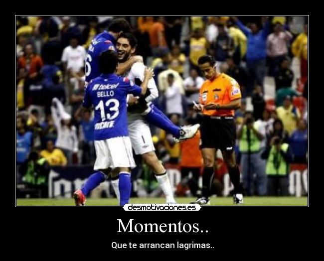 Momentos.. - Que te arrancan lagrimas..
