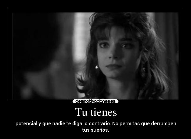 Tu tienes -